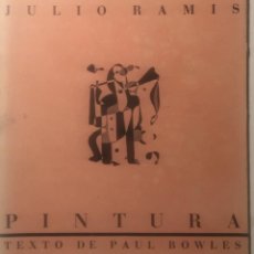 Libros de segunda mano: JULIO RAMIS. PINTURA. TEXTO PAUL BOWLES. LIBRERÍA CLAN. COL ARTISTAS NUEVOS