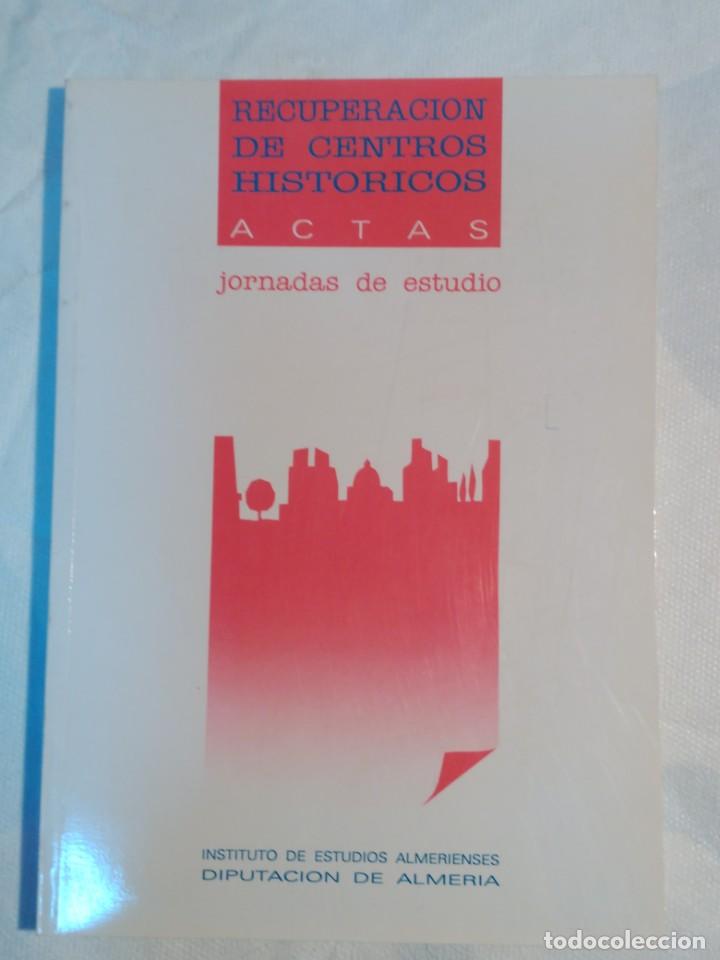 Gebrauchte B&uuml;cher: RECUPERACION DE CENTROS HISTORICOS ACTAS JORNADAS DE ESTUDIO ALMERIA