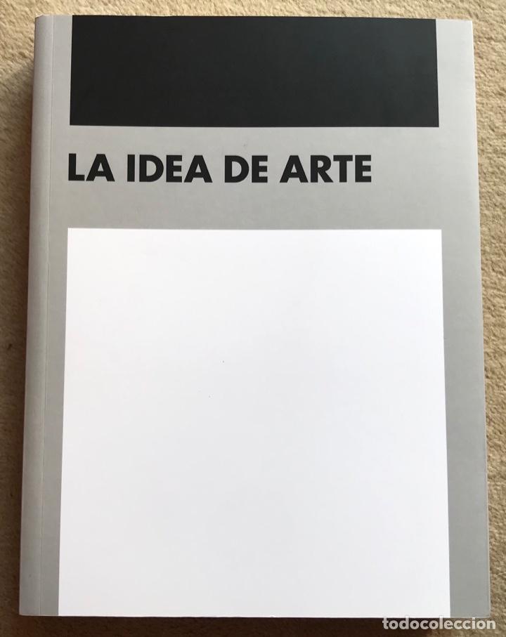 Libri di seconda mano: La idea de Arte - Archivo Lafuente - Museo de arte moderno y contempor&aacute;neo de Santander - A&ntilde;o 2014