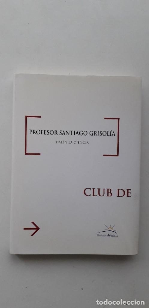 Gebrauchte B&uuml;cher: DAL&Iacute; Y LA CIENCIA - PROFESOR SANTIAGO GRISOL&Iacute;A