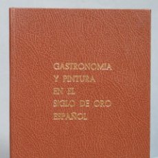 Livres d'occasion: GASTRONOMIA Y PINTURA EN EL SIGLO DE ORO ESPAÑOL. FERNANDO DE YBARRA. Lote 169453976