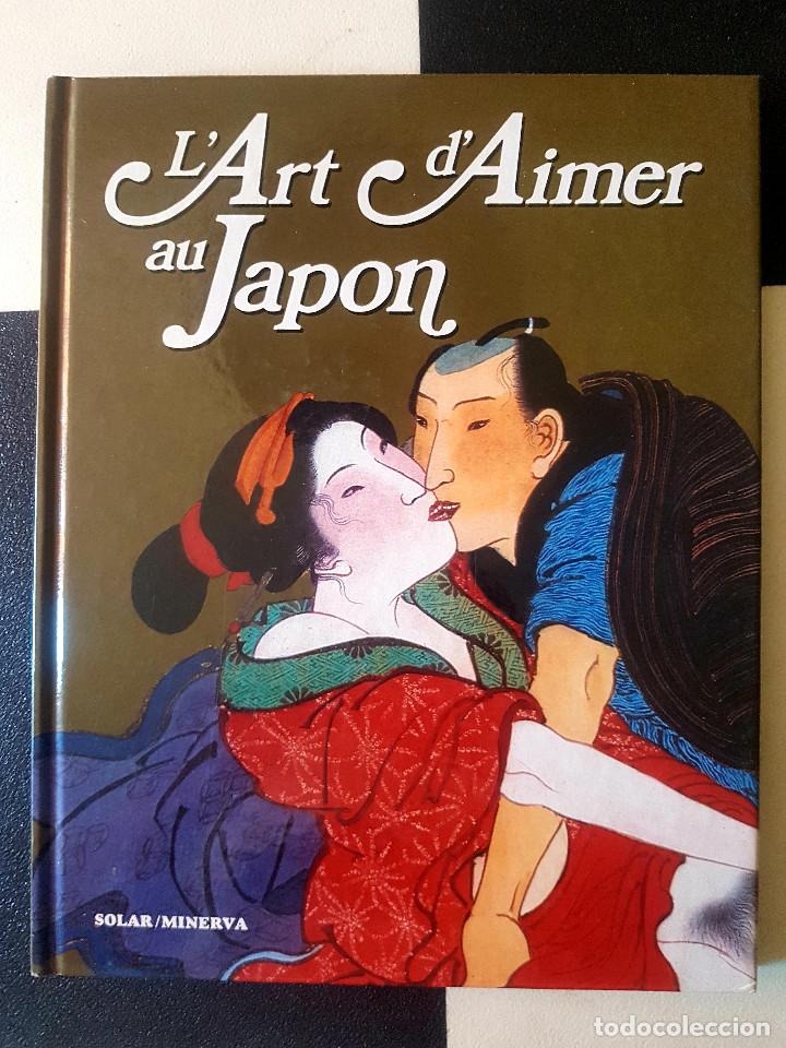 Libros de segunda mano: L'art d'aimer en Jap&oacute;n SEXO LIBRO FRANC&Eacute;S 1993 BERNARD SOULIE EROTICO