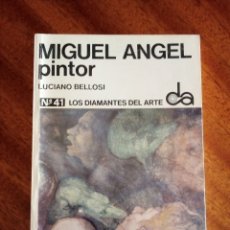Libros de segunda mano: MIGUEL ANGEL. LOS DIAMANTES DEL ARTE Nº 41. LUCIANO BELLOSI. 1.971. TORAY. Lote 175606218