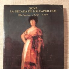 Libros de segunda mano: GOYA, LA DÉCADA DE LOS CAPRICHOS