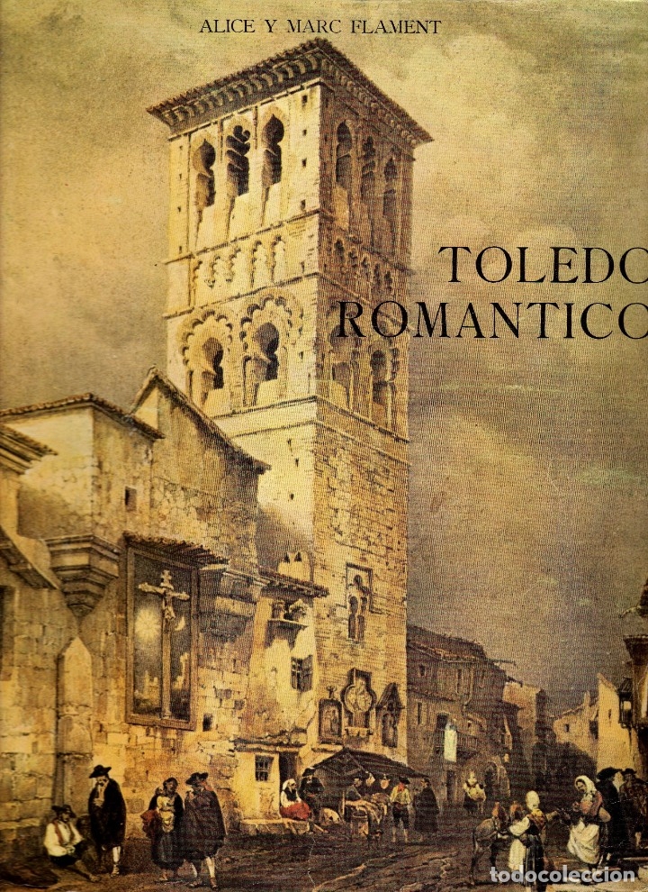 Gebrauchte B&uuml;cher: TOLEDO ROM&Aacute;NTICO DE ALICE Y MARC FLAMENT