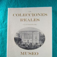 Libros de segunda mano: LAS COLECCIONES REALES Y LA FUNDACION DEL MUSEO DEL PRADO-GONZALO ANES-MUY ILUSTRADO-1996-1ª EDICION. Lote 181892107