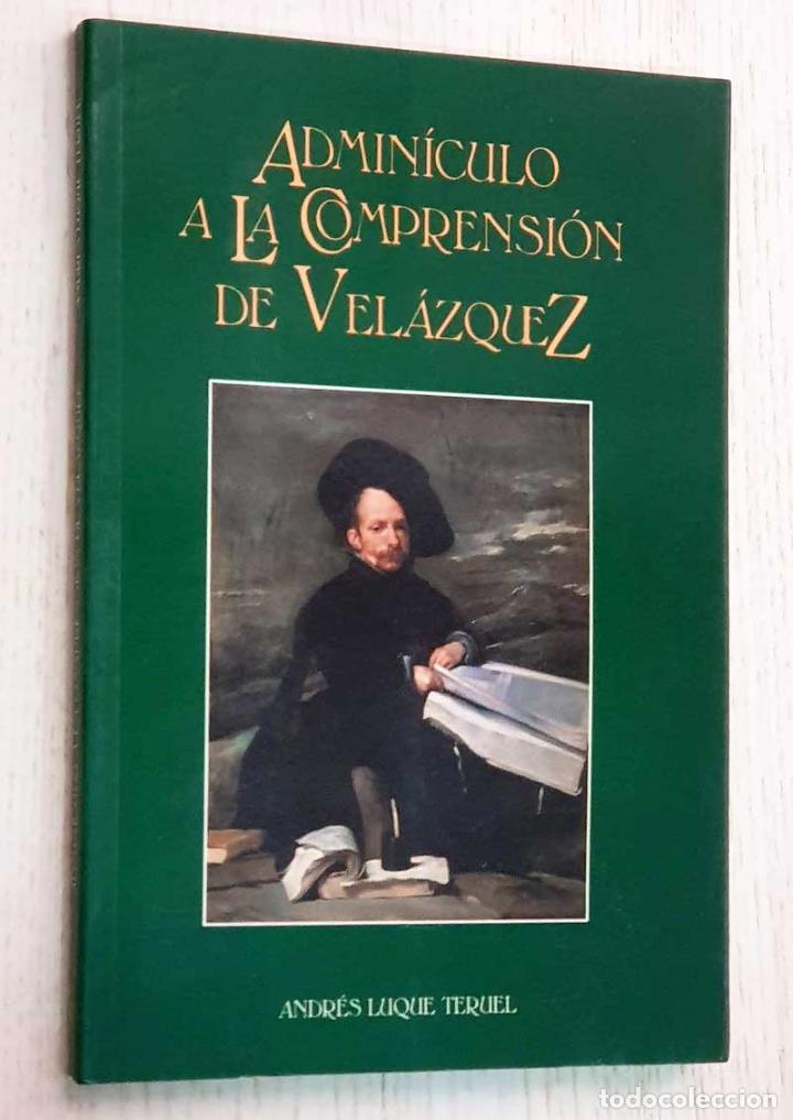 Libros de segunda mano: ADMIN&Iacute;CULO A LA COMPRENSI&Oacute;N DE VELAZQUEZ - LUQUE TERUEL, Andres - Foto 1