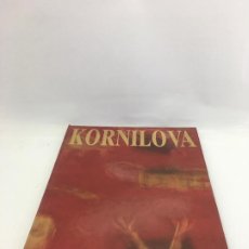 Libros de segunda mano: KORNILOVA - LIBRO CATOLOGO EXPOSICION PINTORA RUSA EKATERINA KORNILOVA
