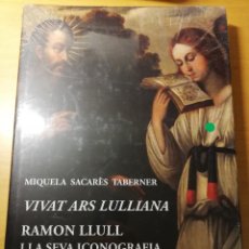 Libros de segunda mano: VIVAT ARS LULLIANA. RAMON LLULL I LA SEVA ICONOGRAFIA (MIQUELA SACARÈS TABERNER) PRECINTADO. Lote 190060717