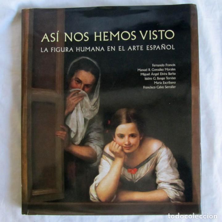 Second hand books: As&iacute; nos hemos visto, la figura humana en el arte espa&ntilde;ol 2002