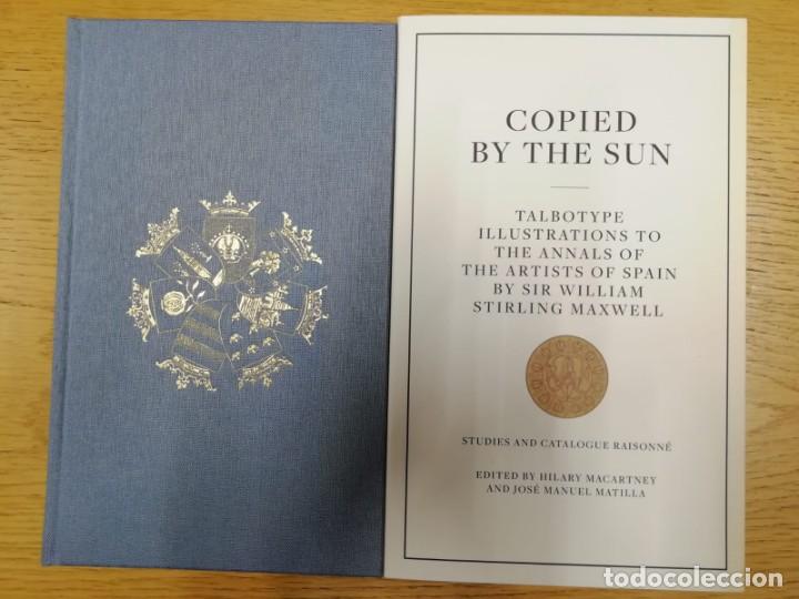 Gebrauchte B&uuml;cher: Copied by the sun. Talbotype illustrations to the annals of the artists of Spain by Sir William Stir