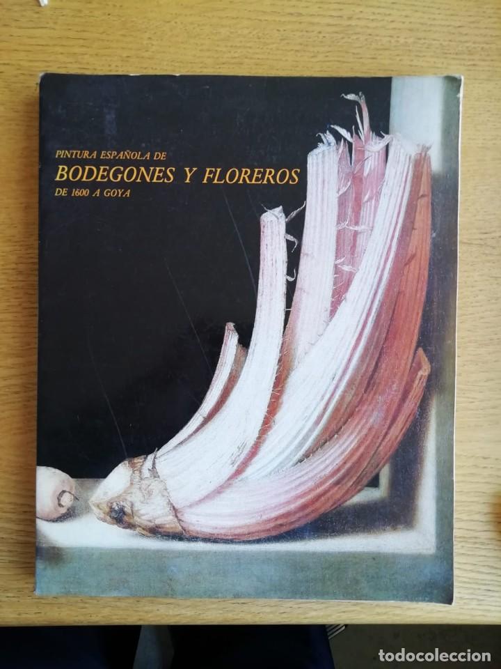 Libros de segunda mano: Pintura espa&ntilde;ola de bodegones y floreros de 1600 a Goya. Cat&aacute;logo