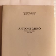 Libros de segunda mano: ANTONI MIRO PINTEU PINTURA VIVACE . GALERÍA MACARRÓN 1992 MADRID . .. PINTURA SIGLO XX