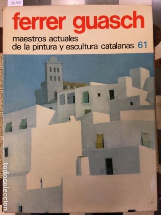 Libros de segunda mano: FERRER GUASCH, MAESTROS ACTUALES DE LA PINTURA Y ESCULTURA CATALANAS, 61