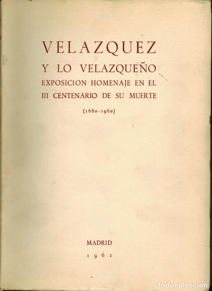 Libros de segunda mano: VELAZQUEZ Y LO VALAZQUE&Ntilde;O