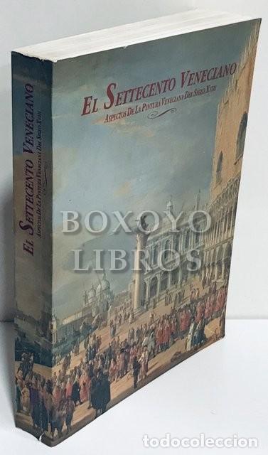 Libros de segunda mano: El Seteccento veneciano. aspectos de la pintura veneciana del siglo XVIII. Palacio de la Lonja - Pal