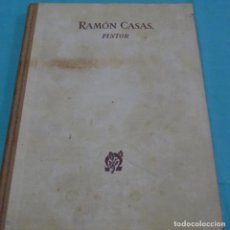 Libros de segunda mano: RAMON CASAS PINTOR.RAFOLS.. Lote 198579876