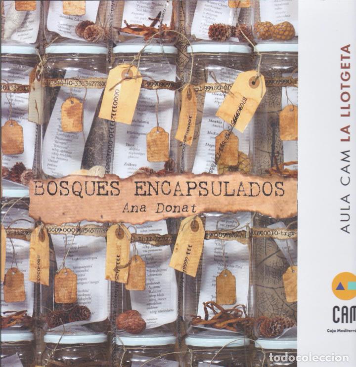 Libros de segunda mano: Bosques encapsulados / Ana Donat * EXPOSICI&Oacute;N CAM VALENCIA*