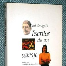 Libros de segunda mano: ESCRITOS DE UN SALVAJE POR PAUL GAUGUIN DE ED. ISTMO EN MADRID 2000. Lote 199375487