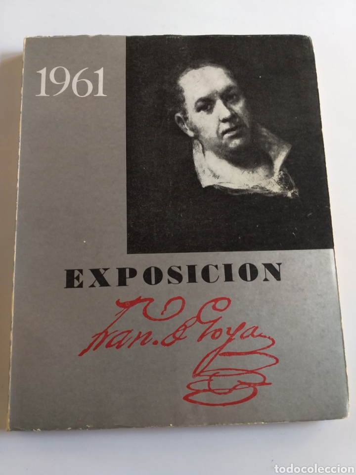 Libri di seconda mano: Exposici&oacute;n Francisco de Goya IV centenario de la capitalidad Madrid 1961 . . Pintura antigua