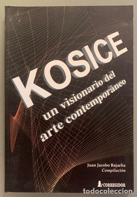 Libri di seconda mano: Kosice. Un Visionario del Arte Contempor&aacute;neo