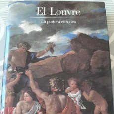 Libros de segunda mano: EL LOUVRE, LA PINTURA EUROPEA, MICHEL LACLOTTE Y JEAN PIERRE CUZIN, 1992