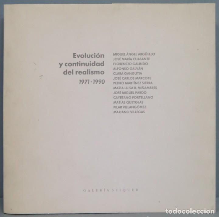 Second hand books: EVOLUCION Y CONTINUIDAD DE REALISMO. 1971-1990. GALERIA SEIQUER