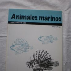 Libros de segunda mano: DIBUJAR PASO A PASO: ANIMALES MARINOS. Lote 204398820