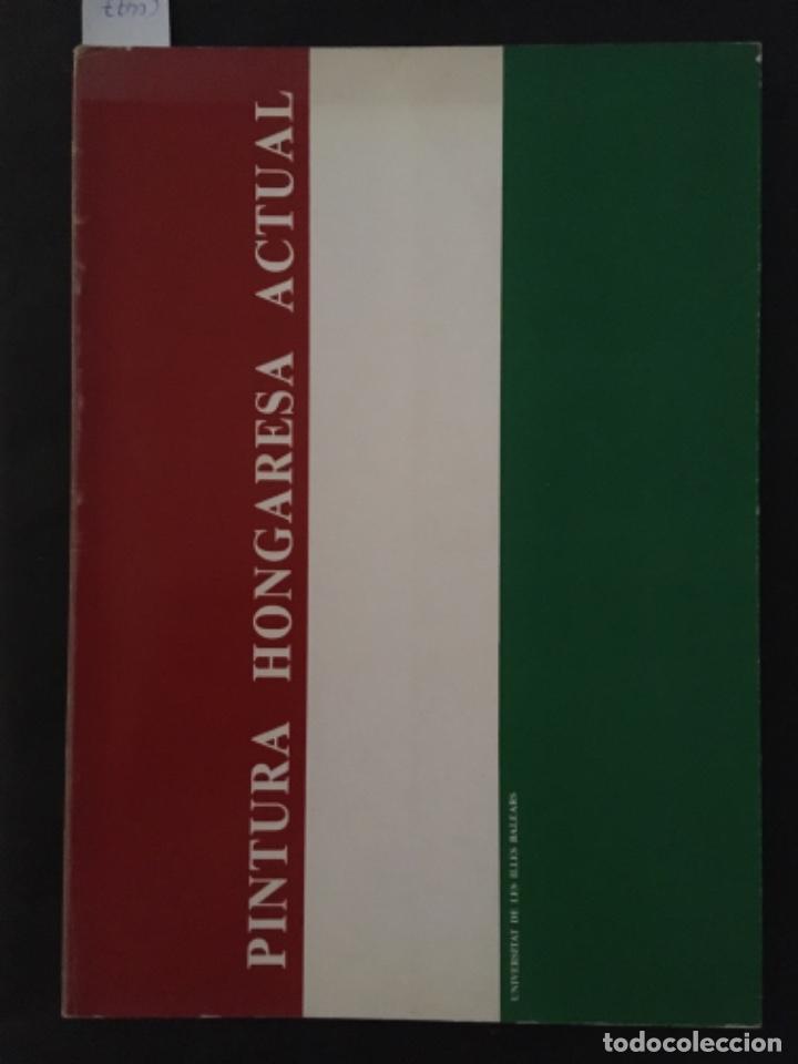 Libri di seconda mano: PINTURA HONGARESA ACTUAL, UNIVERSIDAD ILLES BALEARS