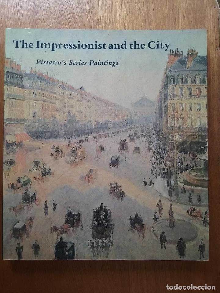 Libros de segunda mano: THE IMPRESSIONIST AND THE CITY, PISSARRO'S SERIES PAINTINGS, CAMILLE PISSARRO, DALLAS MUSEUM, 1993