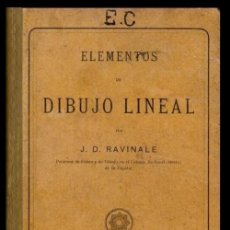 Libros de segunda mano: AÑO 1902 - ELEMENTOS DE DIBUJO LINEAL. J.D. RAVINALE. ANGEL ESTRADA Y CIA. EDITORES.. Lote 207550947