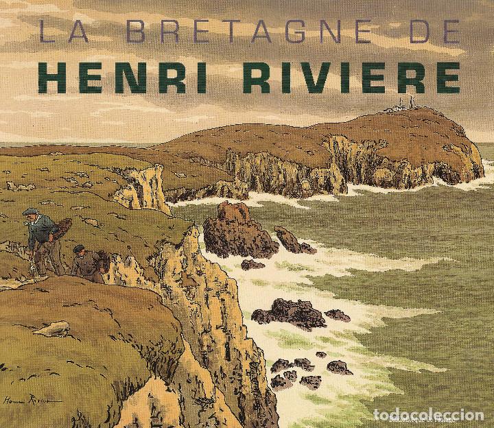 Libros de segunda mano: LA BRETAGNE DE HENRI RIVIERE. BRETA&Ntilde;A DE HENRI RIVIERE ACUARELAS DE LA VIDA TRADICIONAL SIGLO XIX.