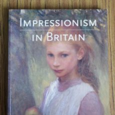 Libros de segunda mano: IMPRESSIONISM IN BRITAIN 1995 -- CON ABUNDANTES FOTOGRAFÍAS A COLOR. Lote 207980545