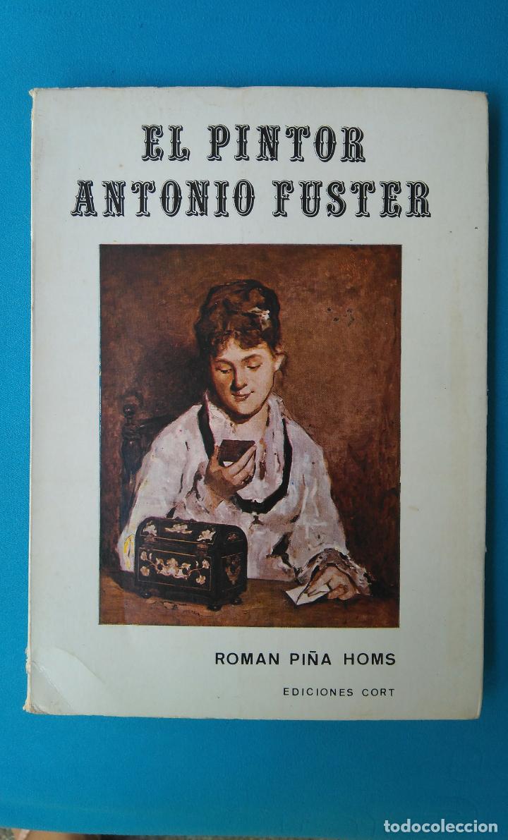 Libros de segunda mano: El pintor Antonio Fuster - Rom&aacute;n Pi&ntilde;a Homs