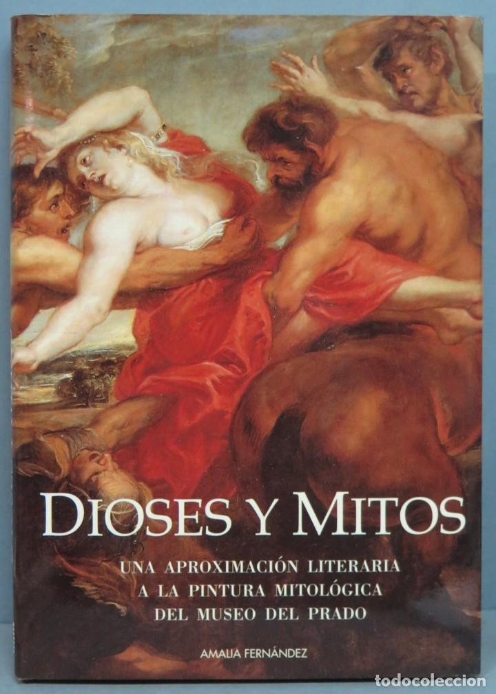 Libri di seconda mano: DIOSES Y MITOS. UNA APROXIMACION LITERARIA A LA PINTURA MITOLOGICA DEL MUSEO DEL PRADO