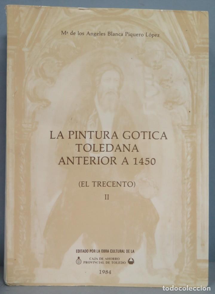 Libri di seconda mano: LA PINTURA GOTICA TOLEDANA ANTERIOR A 1450. EL TRECENTO. TOMO II