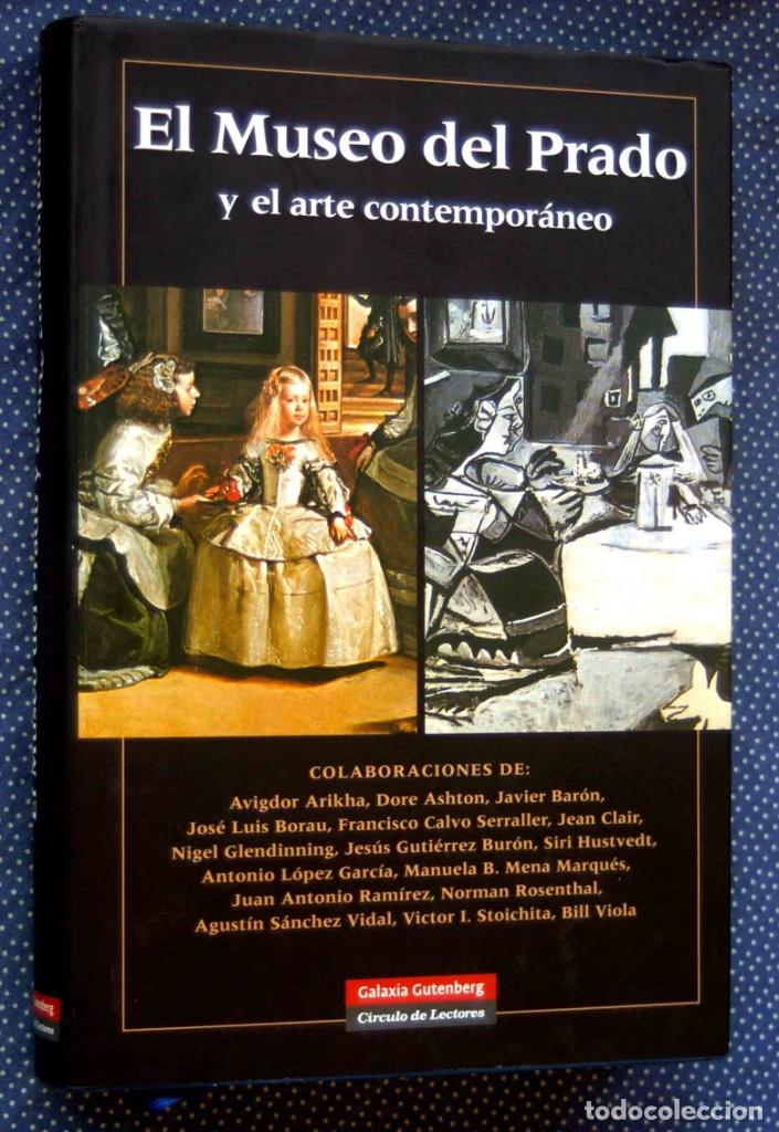 Libros de segunda mano: MUSEO DEL PRADO Y EL ARTE CONTEMPORANEO.La Influencia de Los Grandes Maestros del Pasado En El Arte