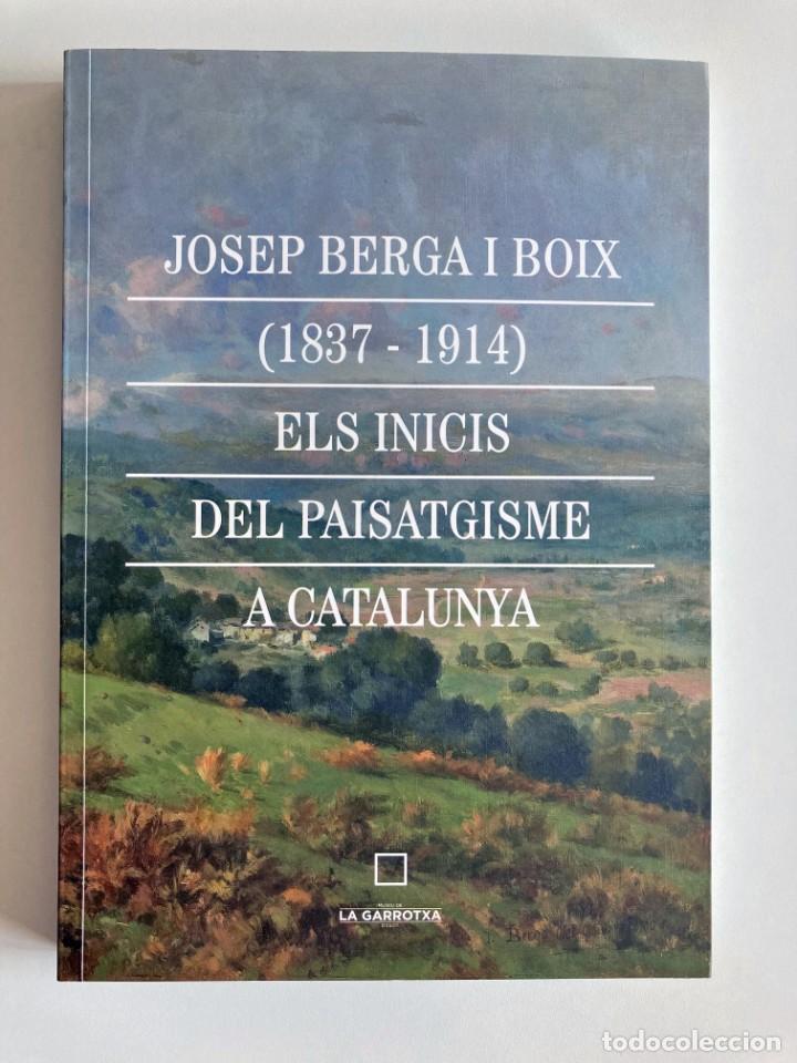 Libros de segunda mano: JOSEP BERGA I BOIX (1837 - 1914) ELS INICIS DEL PAISATGISME A CATALUNYA