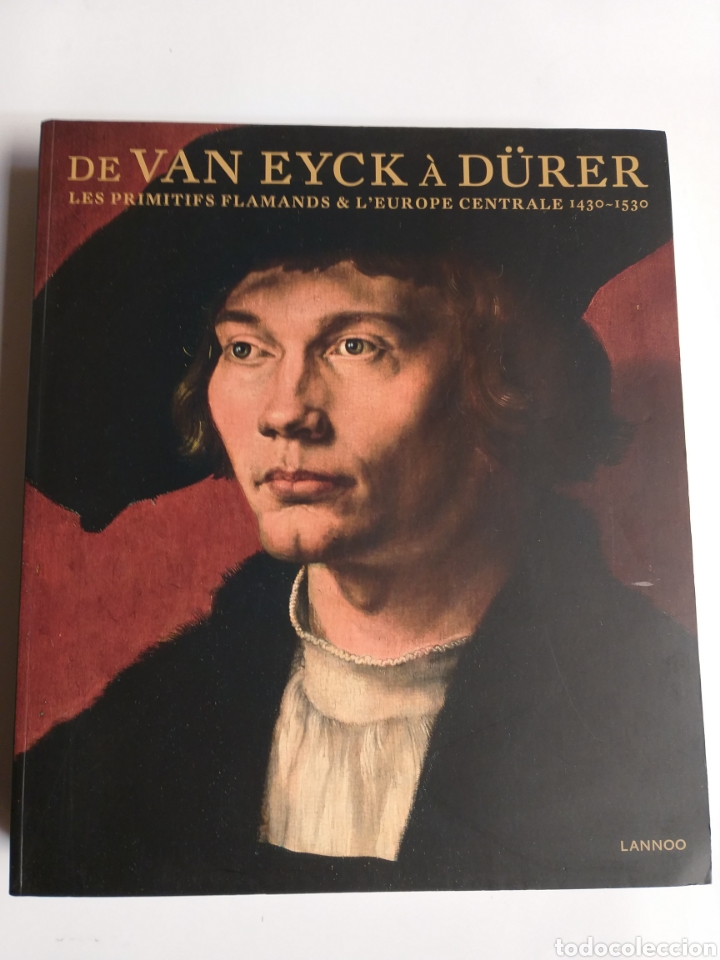 Gebrauchte B&uuml;cher: De Van Eyck a Durer . Les primitifs flamands & L'europe centrale 1430 1530 . Pintura antigua
