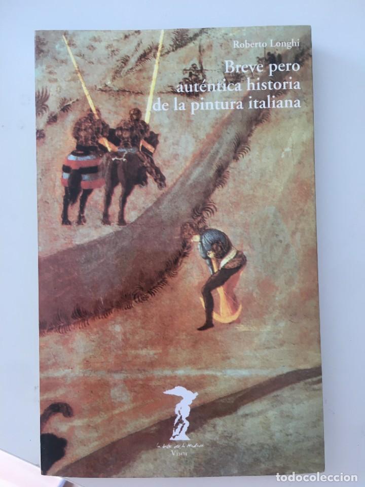 Gebrauchte B&uuml;cher: Breve pero aut&eacute;ntica historia de la pintura italiana. Roberto Longhu&iexcl;i