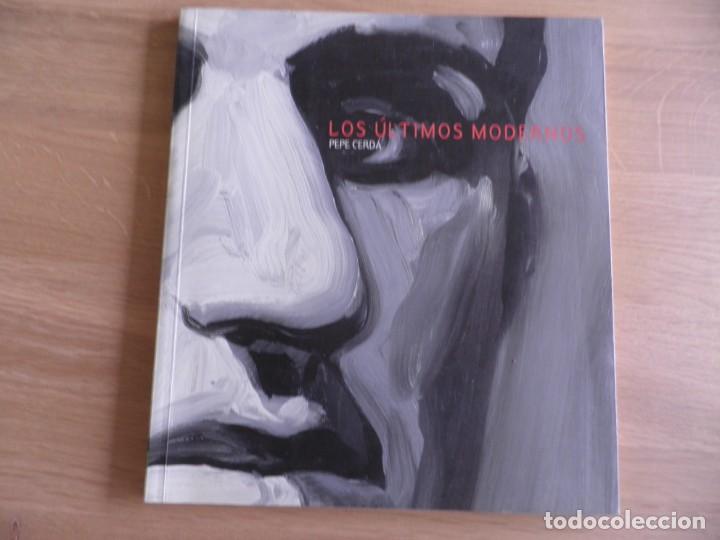 Libri di seconda mano: LOS ULTIMOS MODERNOS.PEPE CERD&Aacute;.BANCO ZARAGOZANO-ZARAGOZA 2000