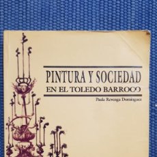 Libros de segunda mano: PINTURA Y SOCIEDAD EN EL TOLEDO BARROCO
