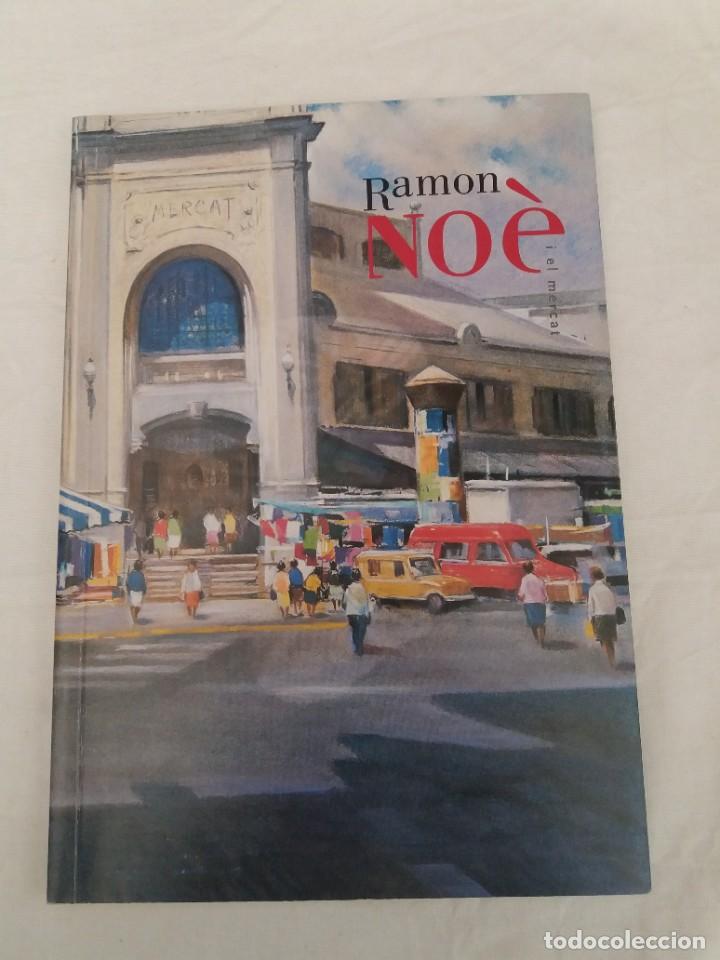 Libros de segunda mano: RAMON NOE I EL MERCAT. MAS, MUSEU D'ART DE SABADELL 2002. CON DEDICATORIA I FIRMA. NUEVO.