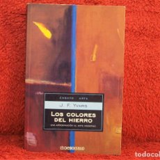 Libros de segunda mano: LOS COLORES DEL HIERRO J.F. YVARS DEBOLSILLO. Lote 224590038