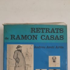 Libros de segunda mano: L-5806. RETRATS DE RAMON CASAS, ANDREU AVELÍ ARTÍS. 1970.. Lote 227025510