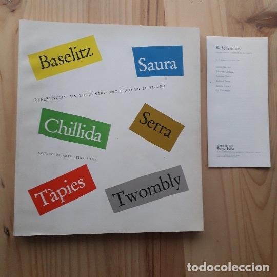 Libros de segunda mano: Referencias, un encuentro art&iacute;stico en el tiempo. Baselitz, Saura, Chillida, Serra,Tapies, Twombly