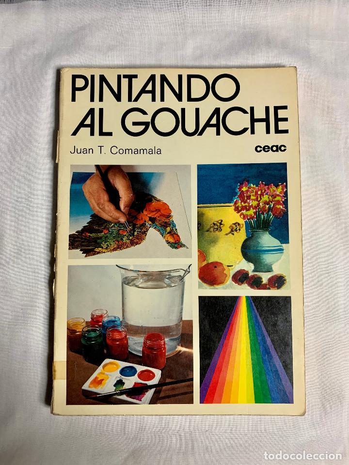 Libros de segunda mano: 068.LIBRO PINTANDO AL GOUCHE (JUAN T. COMAMALA) - Foto 1