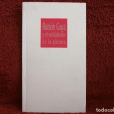 Libros de segunda mano: RAMÓN GAYA Y EL SENTIMIENTO DE LA PINTURA. Lote 235040760