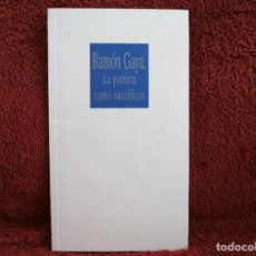 Libros de segunda mano: RAMÓN GAYA LA PINTURA COMO SACRIFICIO. Lote 235041320