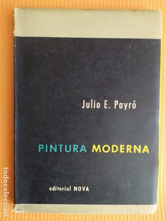 Libros de segunda mano: PINTURA MODERNA JULIO E PAYRO - Foto 1